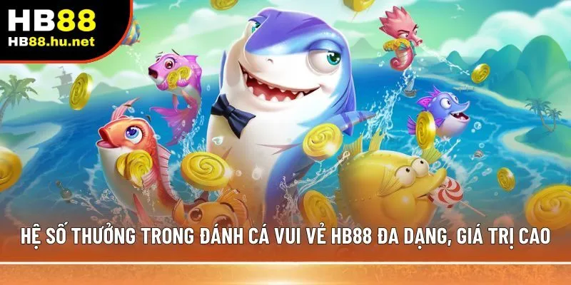 đánh cá vui vẻ HB88 