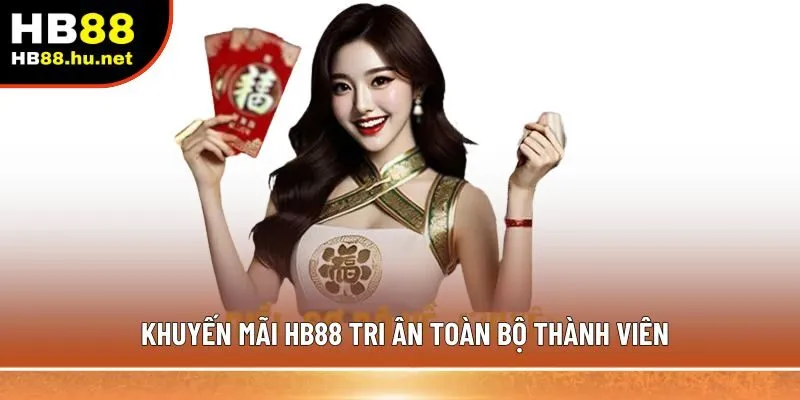 Khuyến mãi HB88 tri ân toàn bộ thành viên