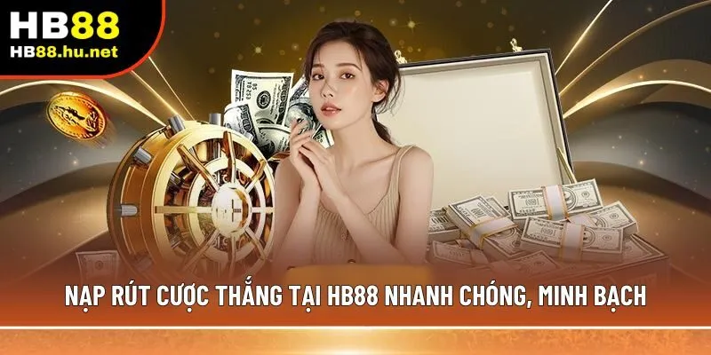 Nạp rút cược thắng tại HB88 