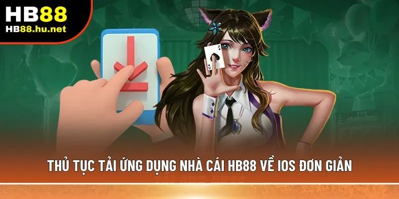 Thủ tục tải ứng dụng nhà cái HB88 về iOS  
